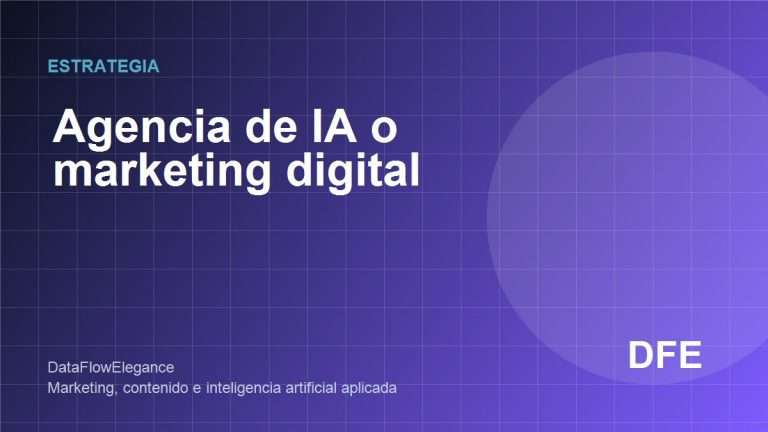Agencia de IA o agencia de marketing digital: qué necesita tu empresa