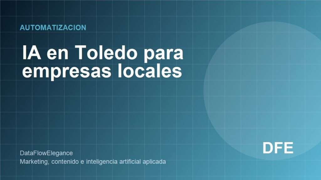 Imagen destacada sobre inteligencia artificial y automatizacion para empresas de Toledo