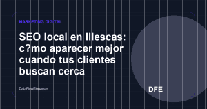 SEO local en Illescas: c?mo aparecer mejor cuando tus clientes buscan cerca