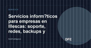 Servicios inform?ticos para empresas en Illescas: soporte, redes, backups y seguridad